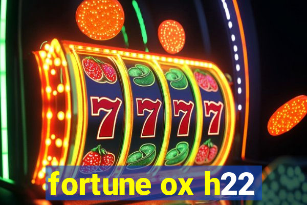 fortune ox h22